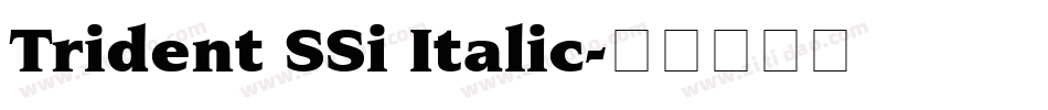 Trident SSi Italic字体转换